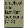 Practical And Familiar Sermons (V. 3) door Edward Cooper