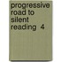 Progressive Road To Silent Reading  4