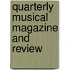 Quarterly Musical Magazine And Review door Richard MacKenzie Bacon