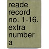 Reade Record No. 1-16. Extra Number a door Reade Society for Research
