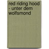 Red Riding Hood - Unter dem Wolfsmond by Sarah Blakley-cartwright