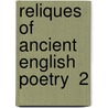 Reliques Of Ancient English Poetry  2 door Thomas Percy