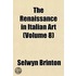 Renaissance in Italian Art (Volume 8)