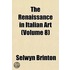 Renaissance in Italian Art (Volume 8)