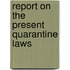 Report On The Present Quarantine Laws