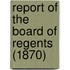 Report of the Board of Regents (1870)