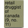 Retail Druggist of Canada (9, No. 11) door General Books