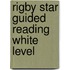 Rigby Star Guided Reading White Level