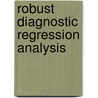Robust Diagnostic Regression Analysis door Marco Riani