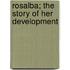 Rosalba; The Story Of Her Development