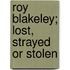 Roy Blakeley; Lost, Strayed or Stolen