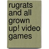 Rugrats and All Grown Up! Video Games door Not Available