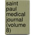 Saint Paul Medical Journal (Volume 8)
