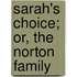 Sarah's Choice; Or, the Norton Family