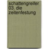 Schattengreifer 03. Die Zeitenfestung by Stefan Gemmel