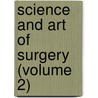 Science and Art of Surgery (Volume 2) door Edward Carroll Franklin