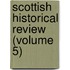 Scottish Historical Review (Volume 5)