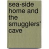 Sea-Side Home And The Smugglers' Cave door Emilia Marryat Norris