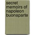Secret Memoirs Of Napoleon Buonaparte