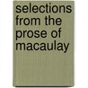 Selections from the Prose of Macaulay door James Macaulay