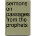 Sermons On Passages From The Prophets