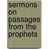 Sermons On Passages From The Prophets by John Mason Neale