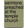Sermons Preached At The Temple Church door William Henry Rowlatt