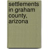 Settlements in Graham County, Arizona door Not Available