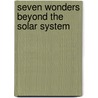 Seven Wonders Beyond the Solar System door Ron Miller