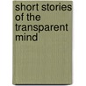 Short Stories Of The Transparent Mind door Patrick Amsellem