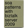 Soa Patterns With Biztalk Server 2009 door Richard Seroter