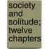 Society And Solitude; Twelve Chapters