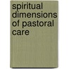 Spiritual Dimensions Of Pastoral Care door David Willows