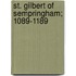 St. Gilbert Of Sempringham; 1089-1189