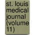 St. Louis Medical Journal (Volume 11)