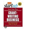 Start Your Own Grant-Writing Business by Entrepreneur Press