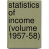 Statistics of Income (Volume 1957-58) by United States. Internal Division