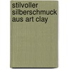 Stilvoller Silberschmuck Aus Art Clay door Roswitha Schwarz