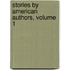 Stories by American Authors, Volume 1