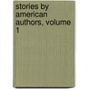 Stories by American Authors, Volume 1 door General Books