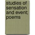 Studies Of Sensation And Event; Poems