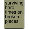 Surviving Hard Times On Broken Pieces door Herman Colter Iv