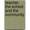 Teacher, The School And The Community door Inez Nellie Canfield McFee