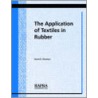 The Application Of Textiles In Rubber by David Wootton