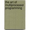 The Art Of Multiprocessor Programming door Nir Shavit