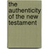 The Authenticity Of The New Testament