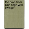 The Boys From Pine Ridge With Swinger door Martin Copeland