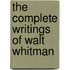 The Complete Writings of Walt Whitman