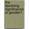 The Declining Significance of Gender? door Onbekend