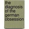 The Diagnosis Of The German Obsession door William Armstrong Fairburn